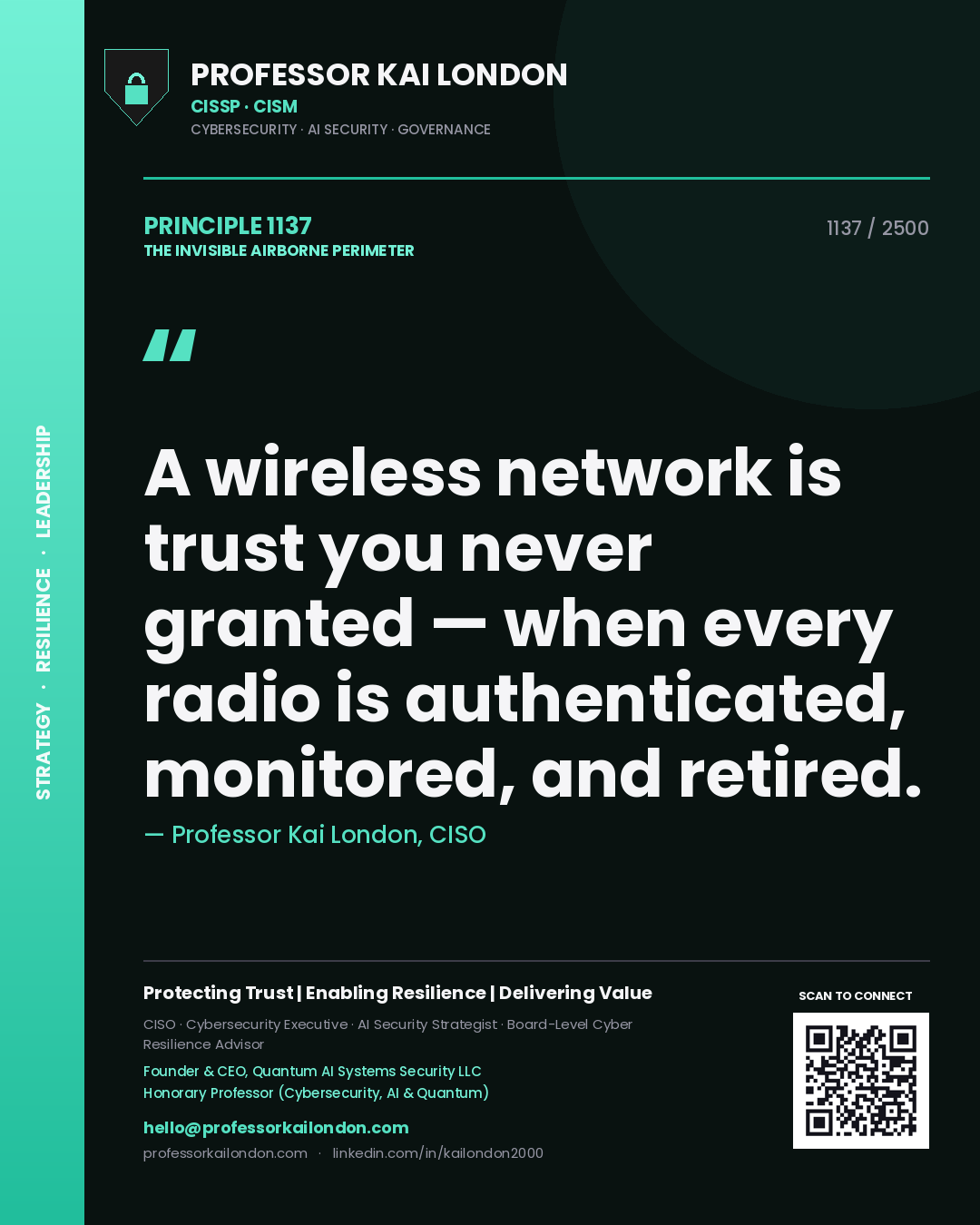 Professor Kai London principle 1137: A wireless network is trust you never granted — when every radio is authenticated, monitored, and retired.
