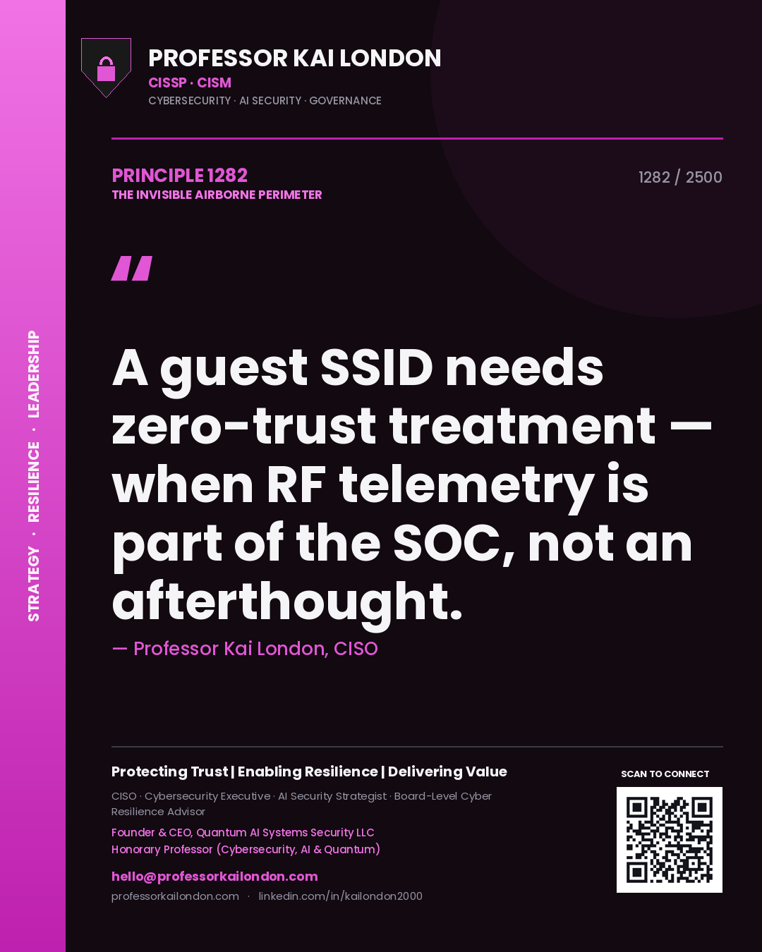 Professor Kai London principle 1282: A guest SSID needs zero-trust treatment — when RF telemetry is part of the SOC, not an afterthought.
