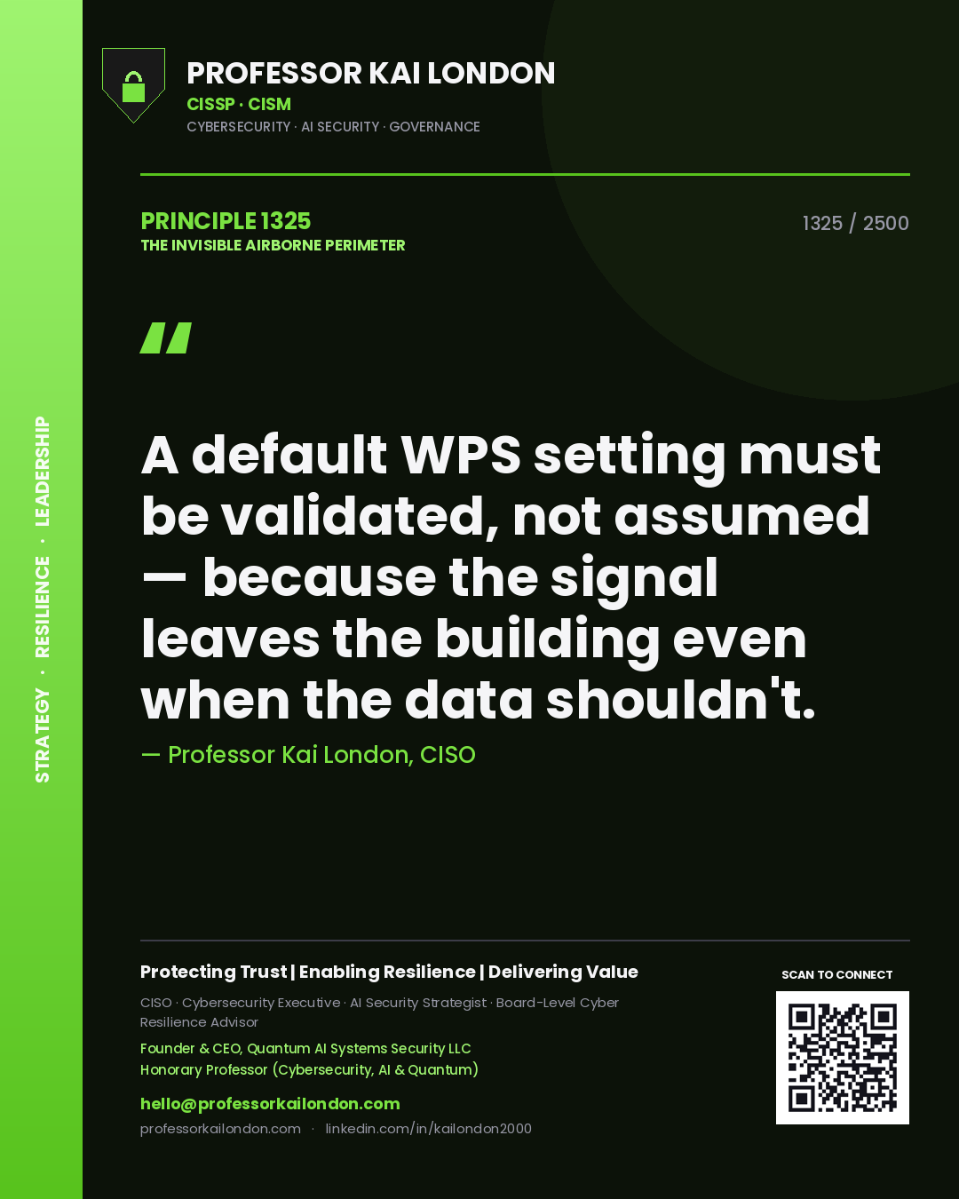 Professor Kai London principle 1325: A default WPS setting must be validated, not assumed — because the signal leaves the building even when the data shouldn't.