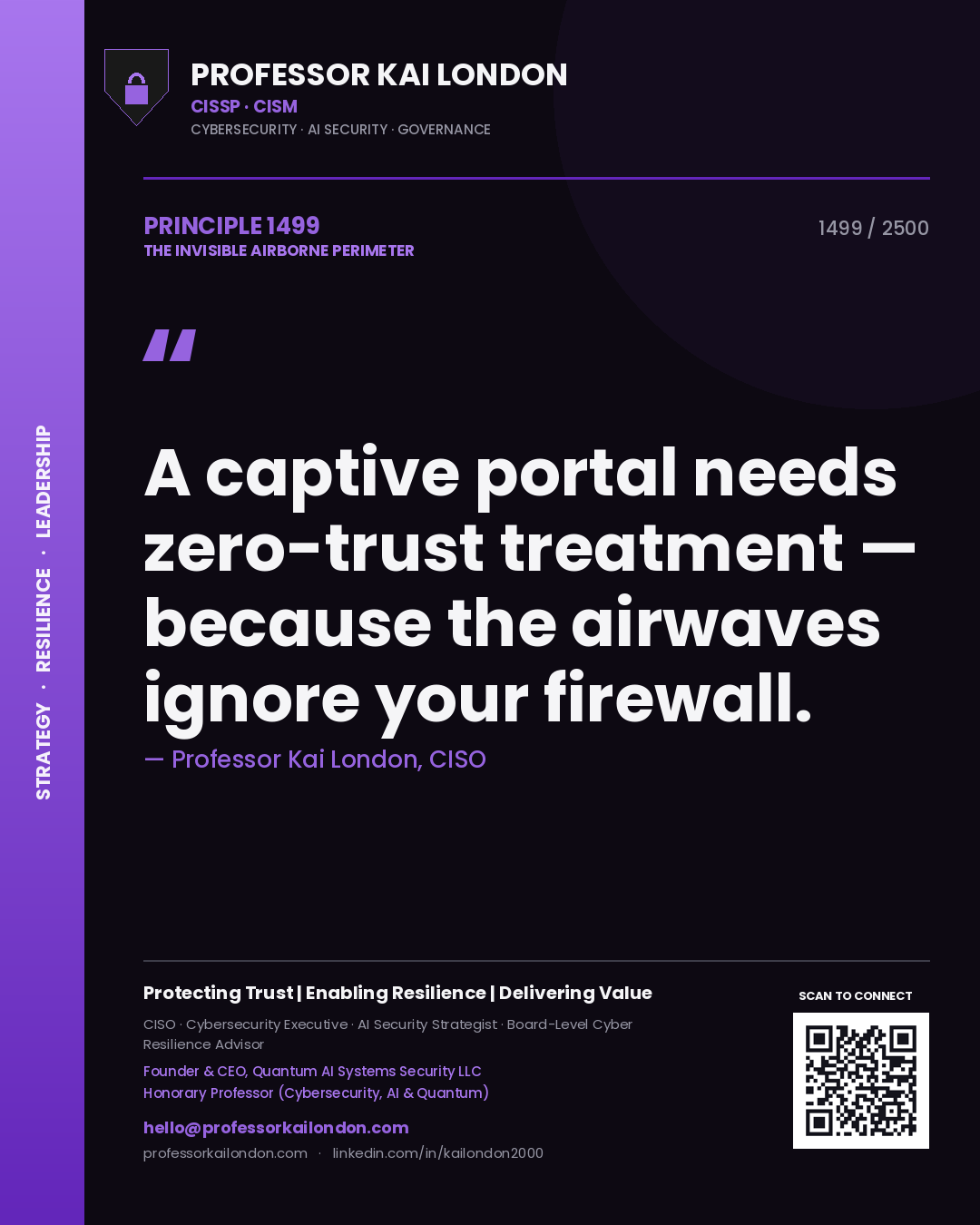 Professor Kai London principle 1499: A captive portal needs zero-trust treatment — because the airwaves ignore your firewall.