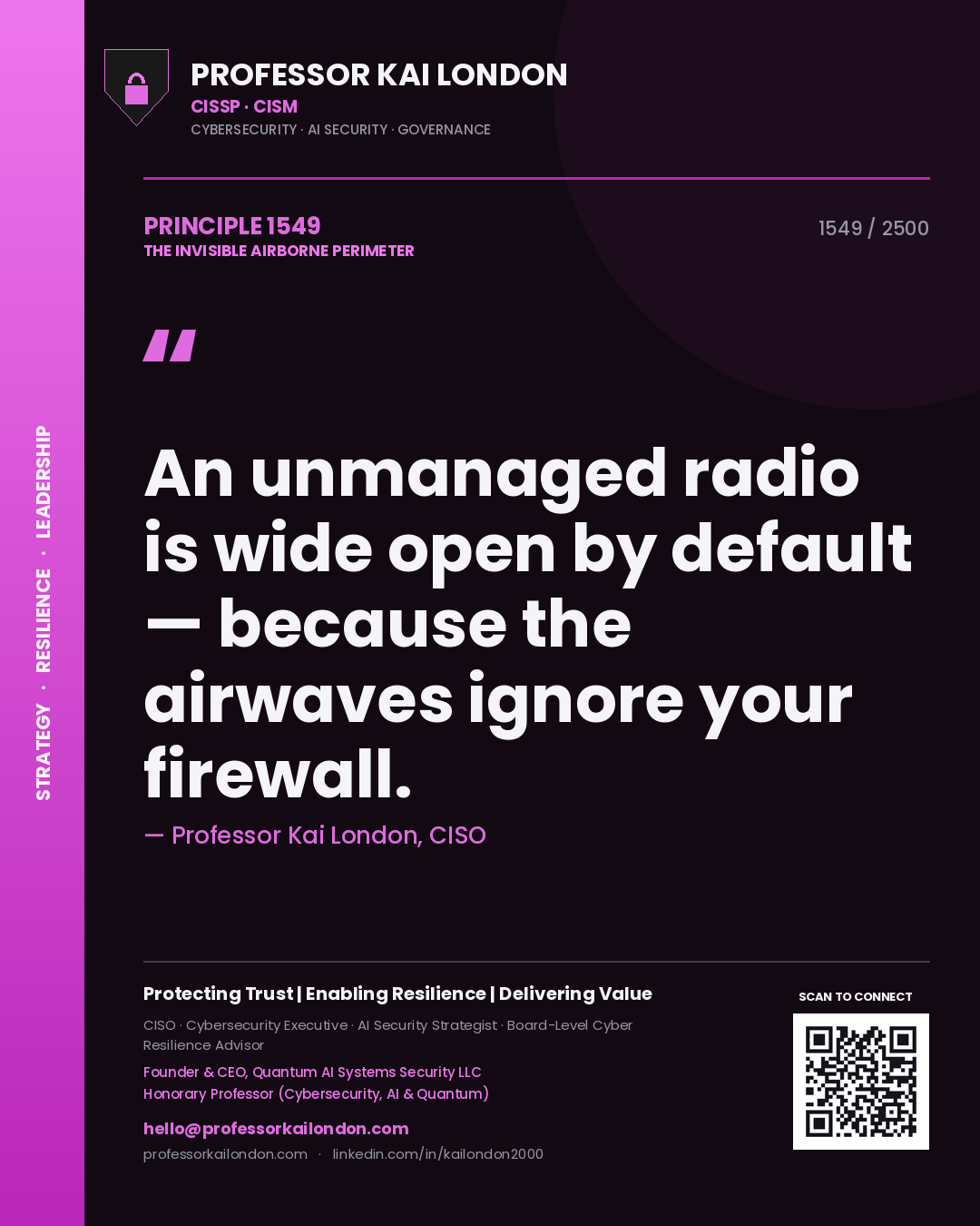 Professor Kai London principle 1549: An unmanaged radio is wide open by default — because the airwaves ignore your firewall.