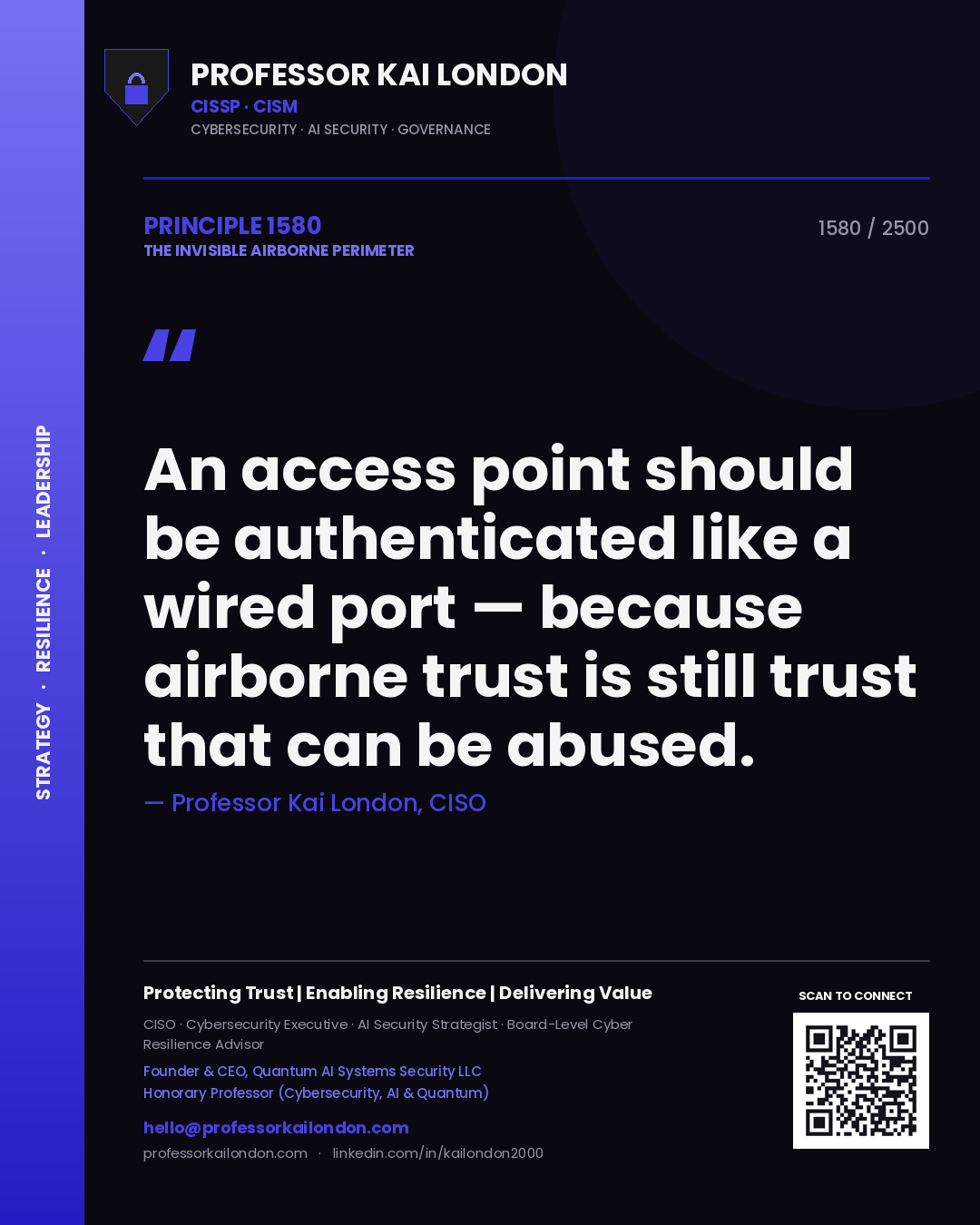 Professor Kai London principle 1580: An access point should be authenticated like a wired port — because airborne trust is still trust that can be abused.