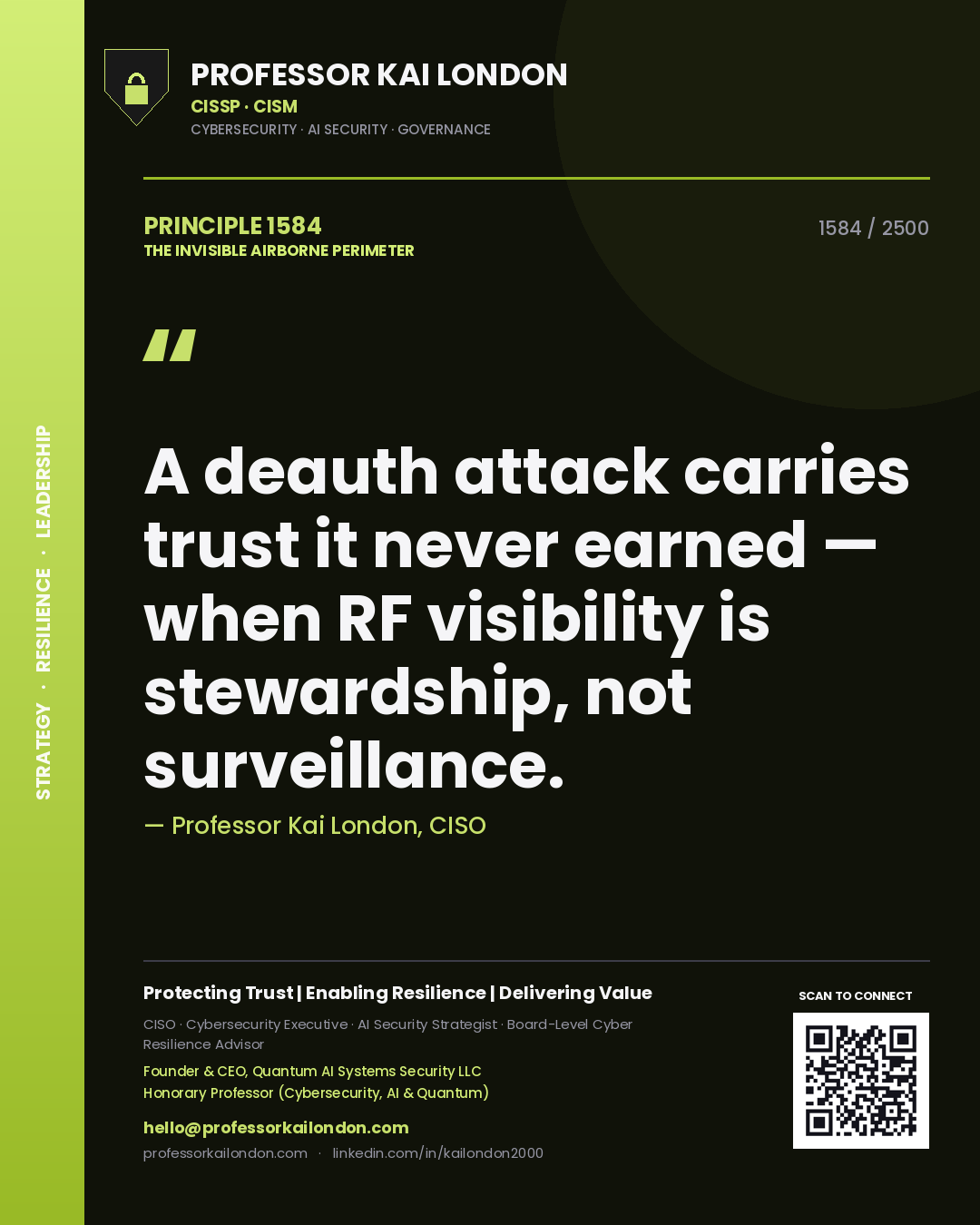 Professor Kai London principle 1584: A deauth attack carries trust it never earned — when RF visibility is stewardship, not surveillance.