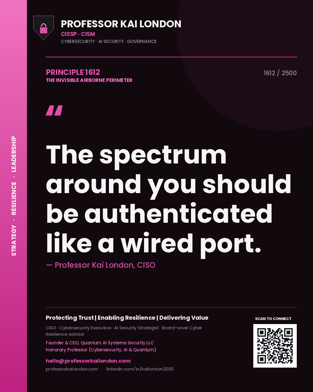 Professor Kai London principle 1612: The spectrum around you should be authenticated like a wired port.