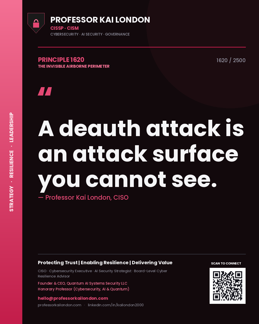 Professor Kai London principle 1620: A deauth attack is an attack surface you cannot see.