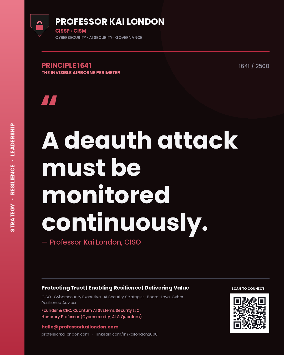 Professor Kai London principle 1641: A deauth attack must be monitored continuously.
