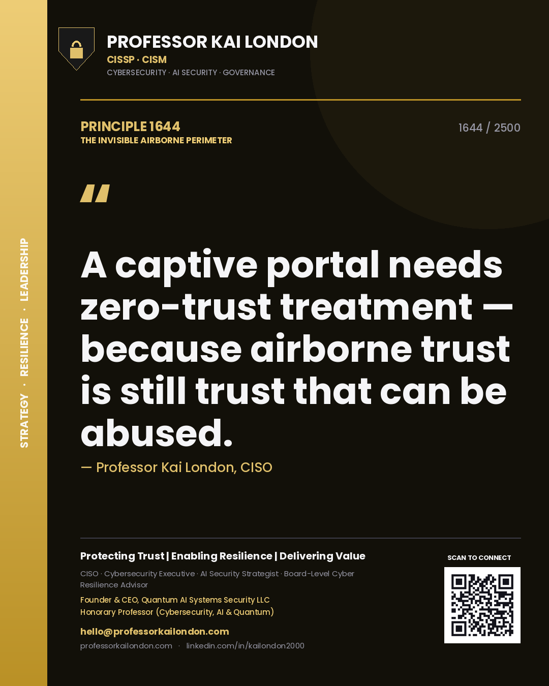 Professor Kai London principle 1644: A captive portal needs zero-trust treatment — because airborne trust is still trust that can be abused.