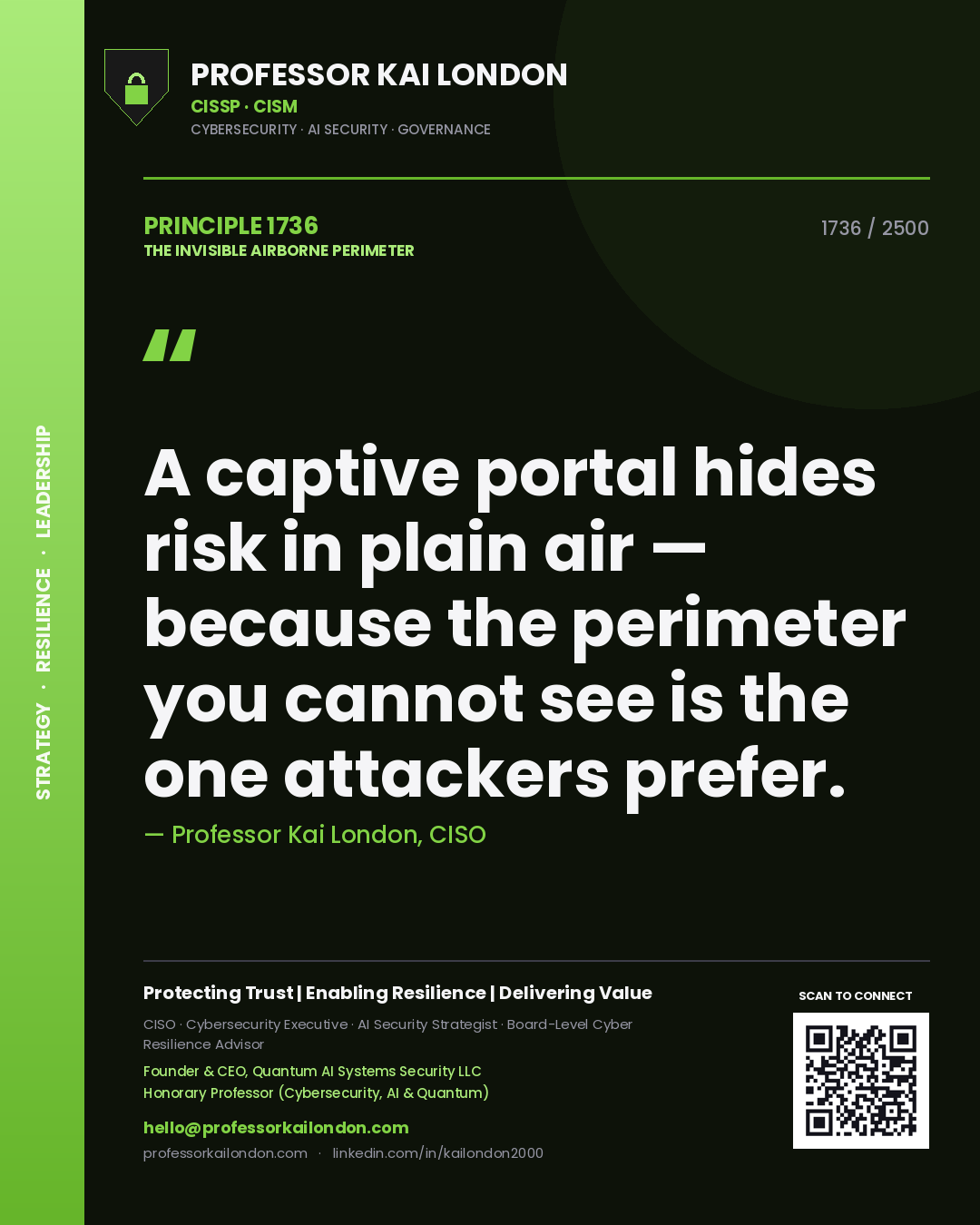Professor Kai London principle 1736: A captive portal hides risk in plain air — because the perimeter you cannot see is the one attackers prefer.