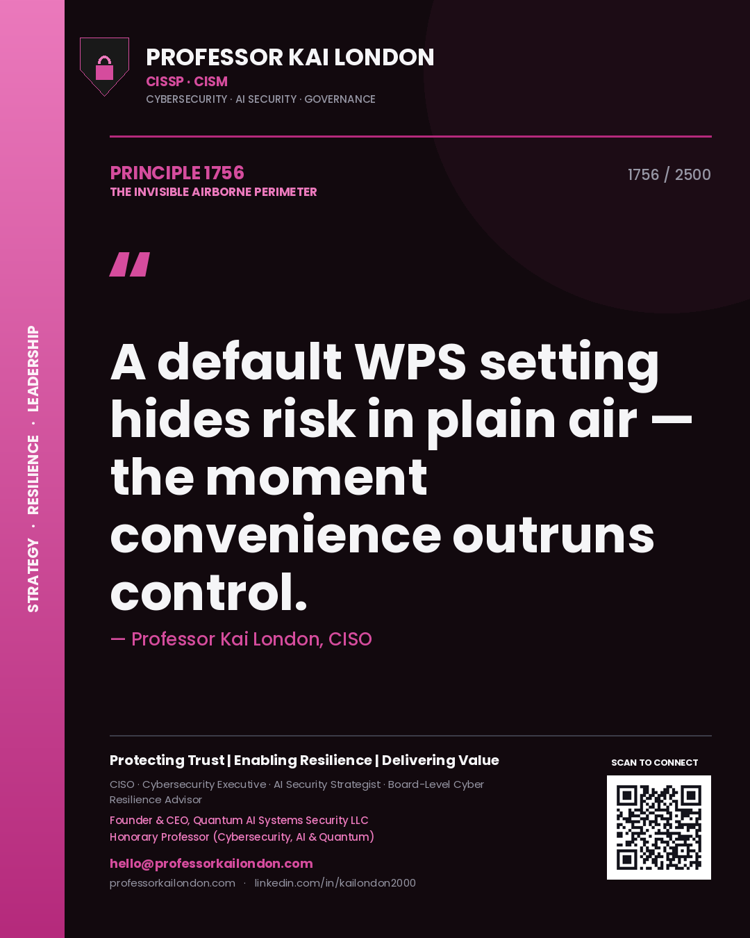 Professor Kai London principle 1756: A default WPS setting hides risk in plain air — the moment convenience outruns control.