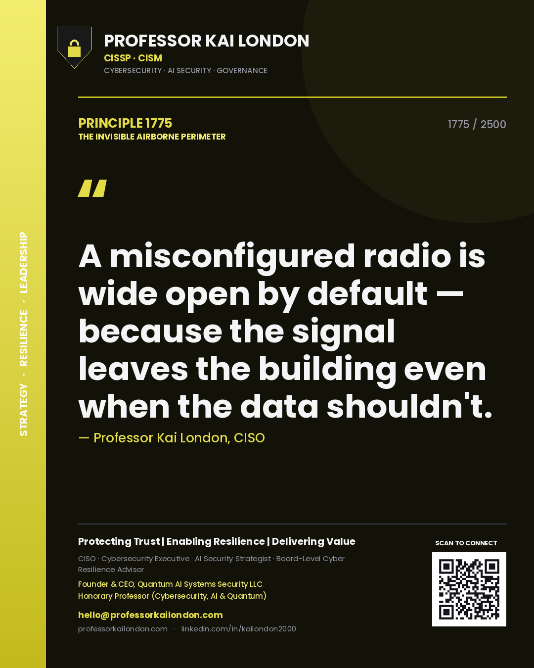 Professor Kai London principle 1775: A misconfigured radio is wide open by default — because the signal leaves the building even when the data shouldn't.