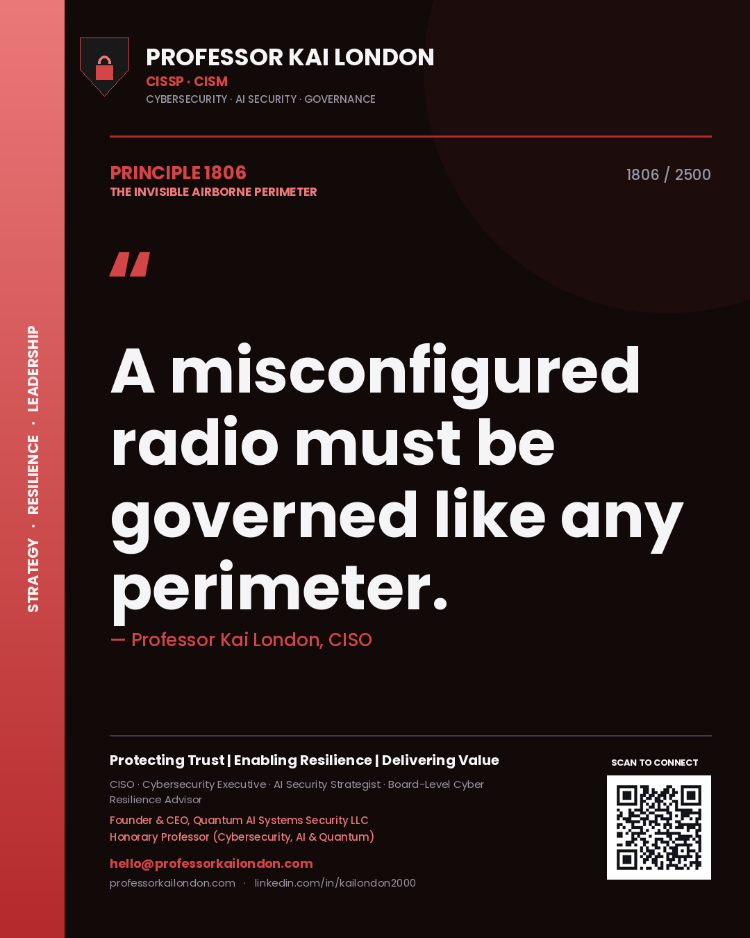 Professor Kai London principle 1806: A misconfigured radio must be governed like any perimeter.
