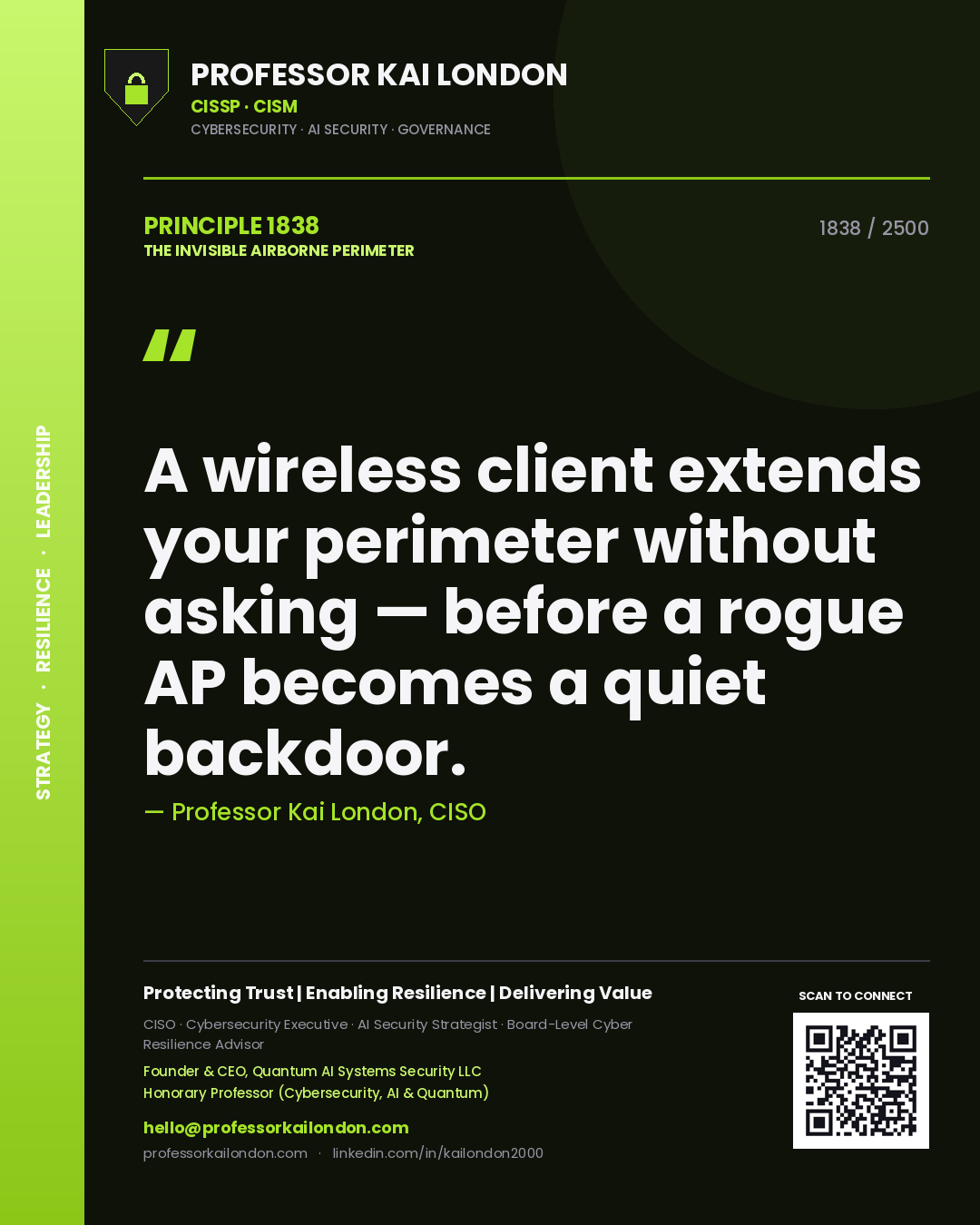 Professor Kai London principle 1838: A wireless client extends your perimeter without asking — before a rogue AP becomes a quiet backdoor.