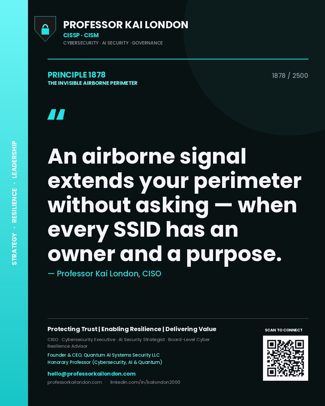 Professor Kai London principle 1878: An airborne signal extends your perimeter without asking — when every SSID has an owner and a purpose.