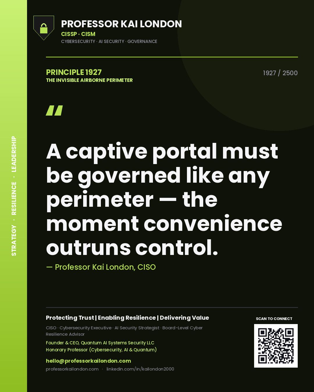 Quote card by Professor Kai London reading 'A captive portal must be governed like any perimeter — the moment convenience outruns control.'. From the book The Invisible Airborne Perimeter.