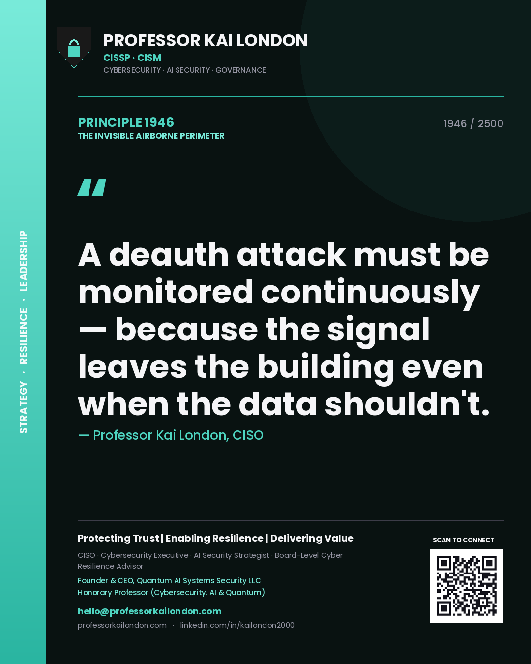 Professor Kai London principle 1946: A deauth attack must be monitored continuously — because the signal leaves the building even when the data shouldn't.