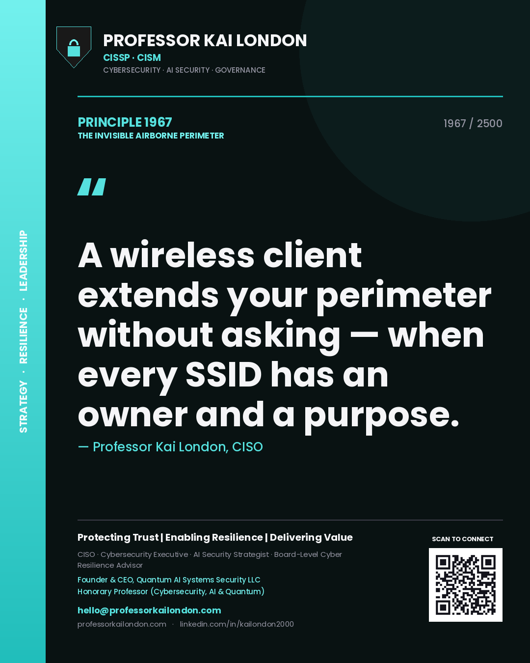 Professor Kai London principle 1967: A wireless client extends your perimeter without asking — when every SSID has an owner and a purpose.