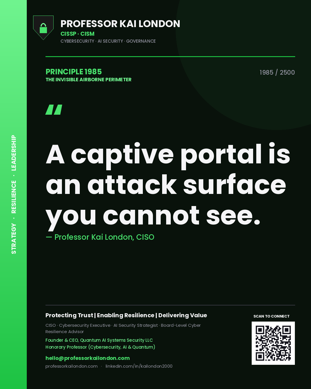 Professor Kai London principle 1985: A captive portal is an attack surface you cannot see.