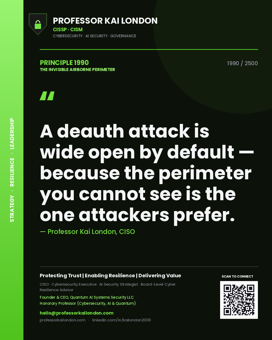 Professor Kai London principle 1990: A deauth attack is wide open by default — because the perimeter you cannot see is the one attackers prefer.