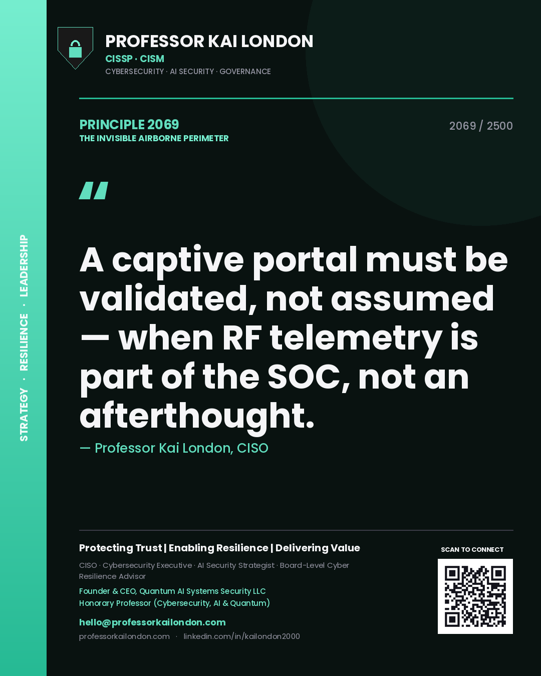 Professor Kai London principle 2069: A captive portal must be validated, not assumed — when RF telemetry is part of the SOC, not an afterthought.