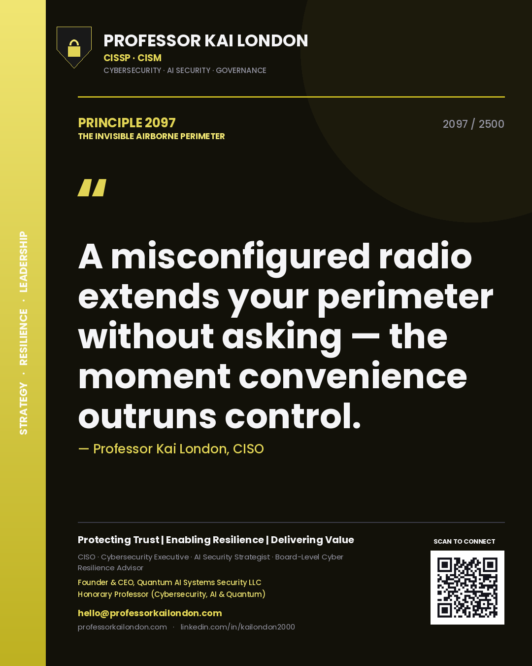 Quote card by Professor Kai London reading 'A misconfigured radio extends your perimeter without asking — the moment convenience outruns control.'. From the book The Invisible Airborne Perimeter.