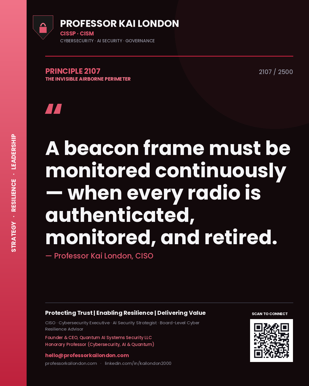 Professor Kai London principle 2107: A beacon frame must be monitored continuously — when every radio is authenticated, monitored, and retired.