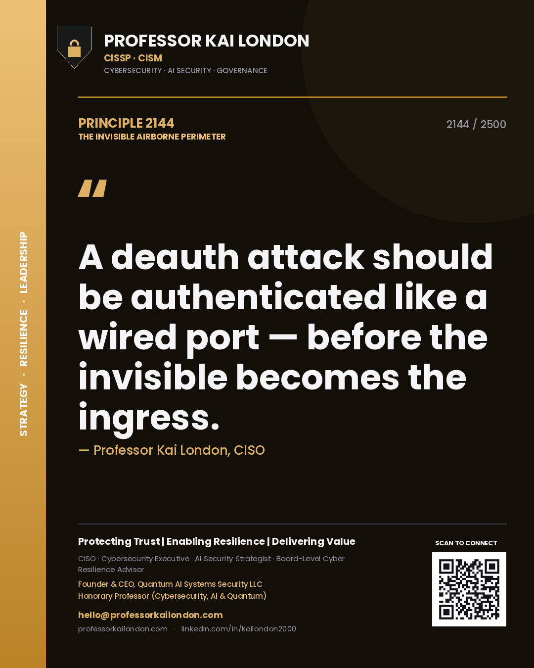 Professor Kai London principle 2144: A deauth attack should be authenticated like a wired port — before the invisible becomes the ingress.