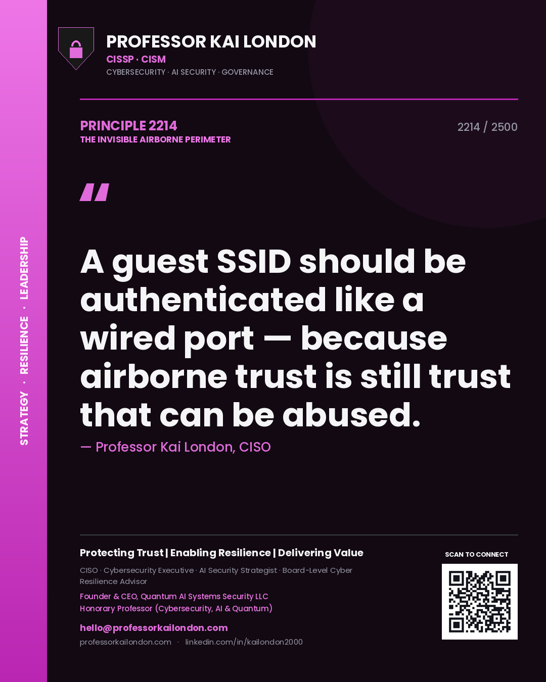 Professor Kai London principle 2214: A guest SSID should be authenticated like a wired port — because airborne trust is still trust that can be abused.