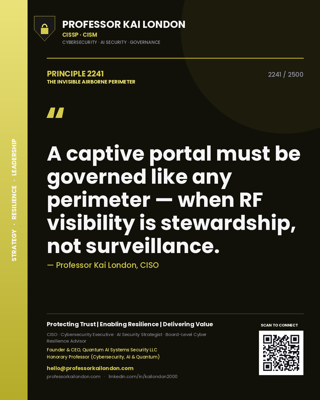 Professor Kai London principle 2241: A captive portal must be governed like any perimeter — when RF visibility is stewardship, not surveillance.
