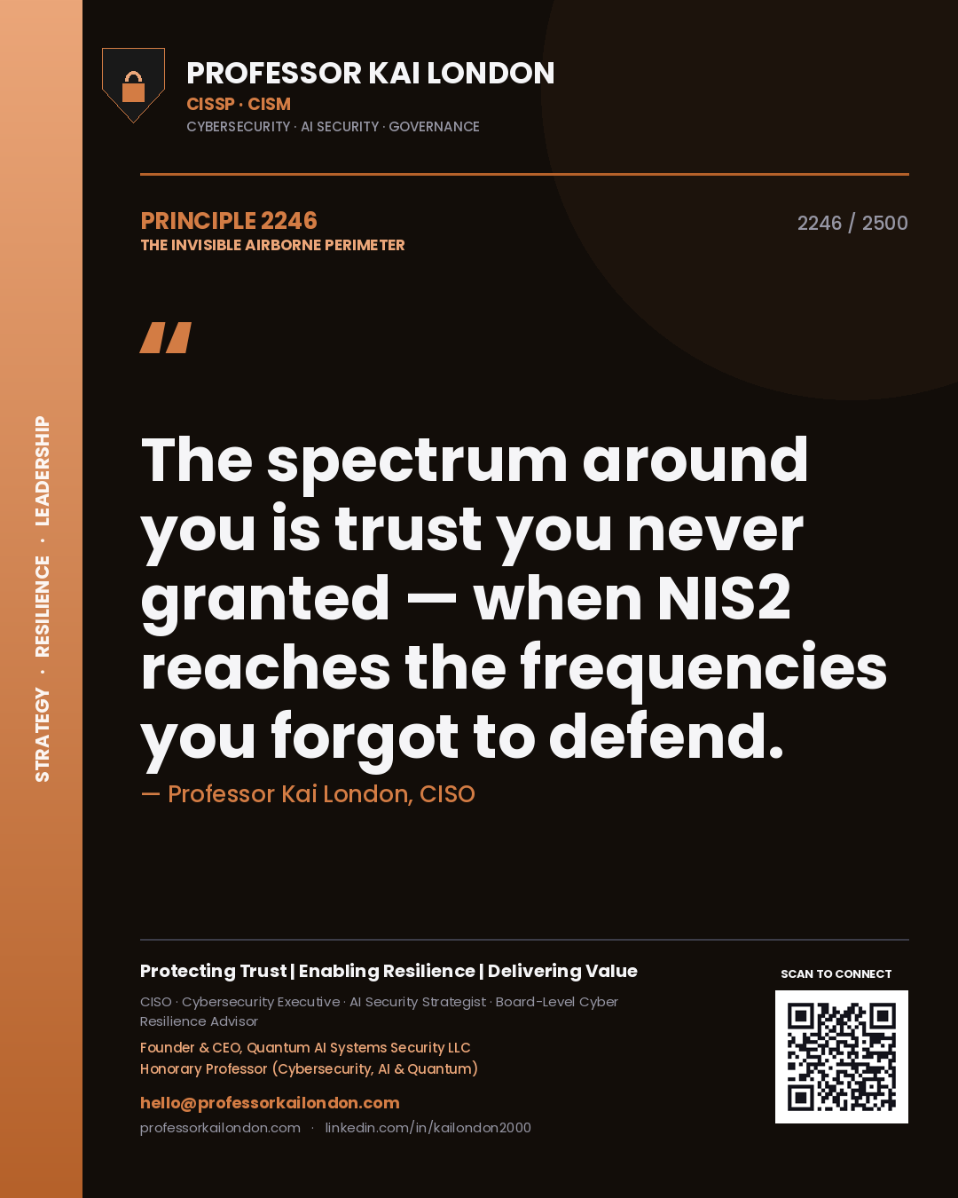 Professor Kai London principle 2246: The spectrum around you is trust you never granted — when NIS2 reaches the frequencies you forgot to defend.