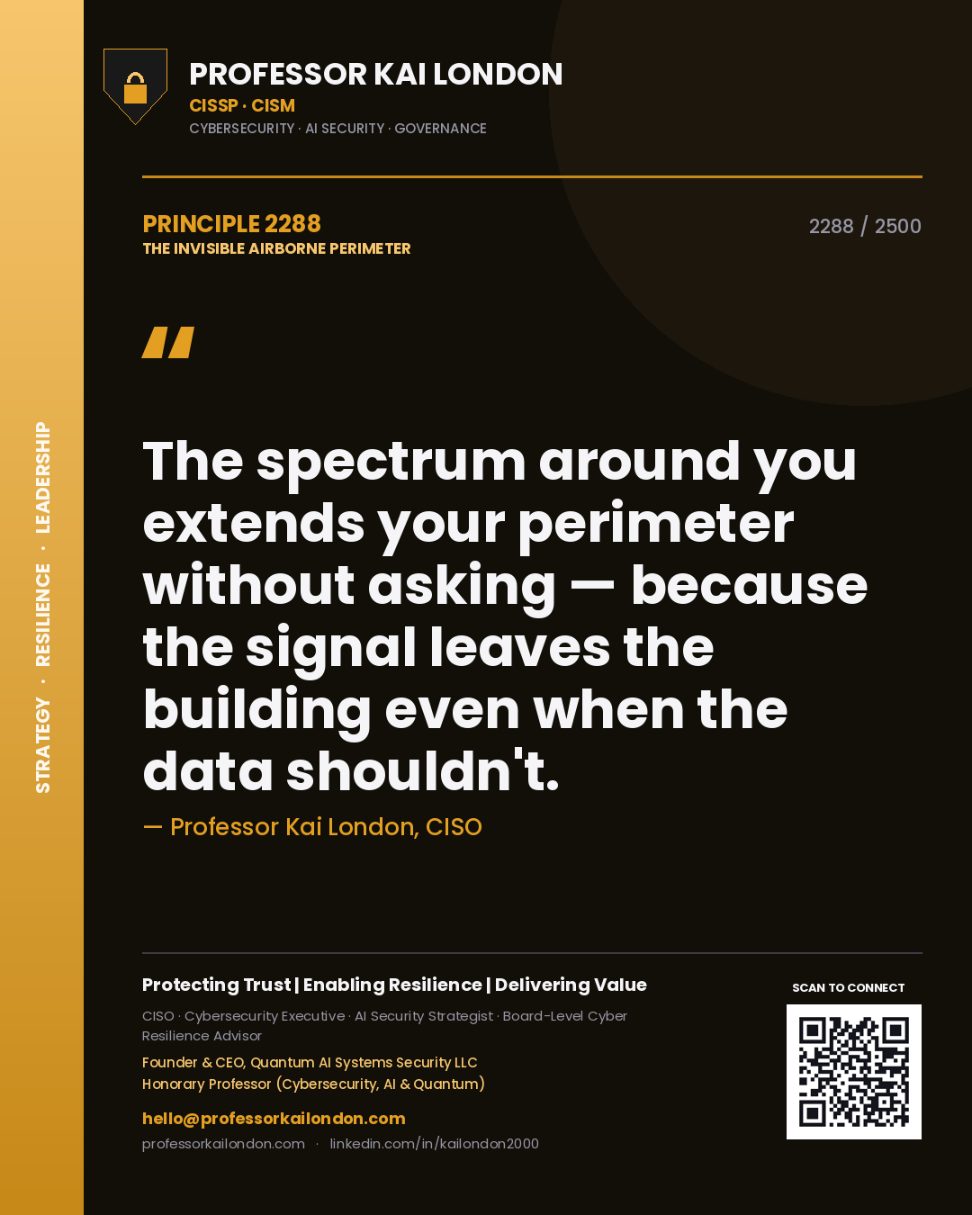 Professor Kai London principle 2288: The spectrum around you extends your perimeter without asking — because the signal leaves the building even when the data shouldn't.