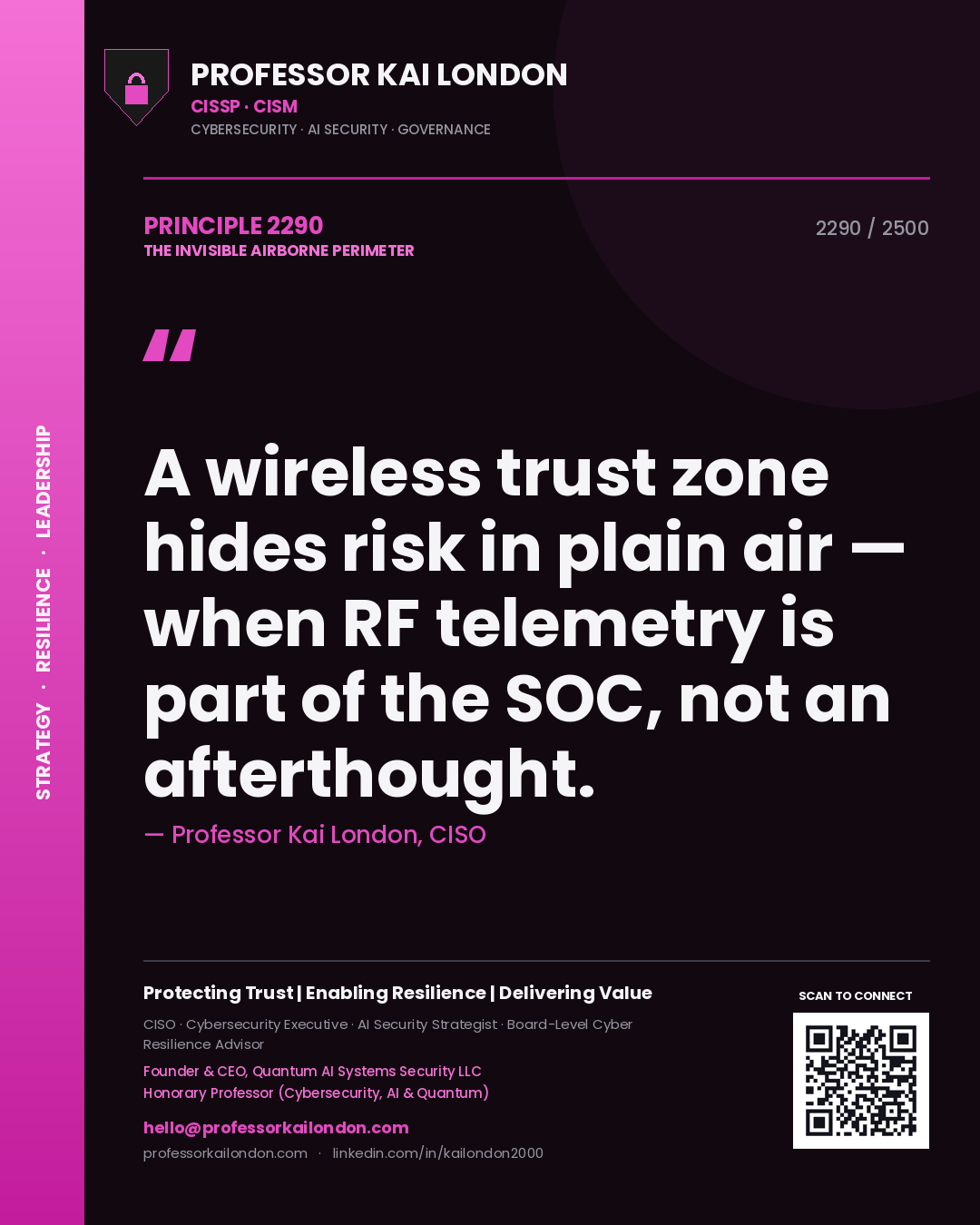 Professor Kai London principle 2290: A wireless trust zone hides risk in plain air — when RF telemetry is part of the SOC, not an afterthought.