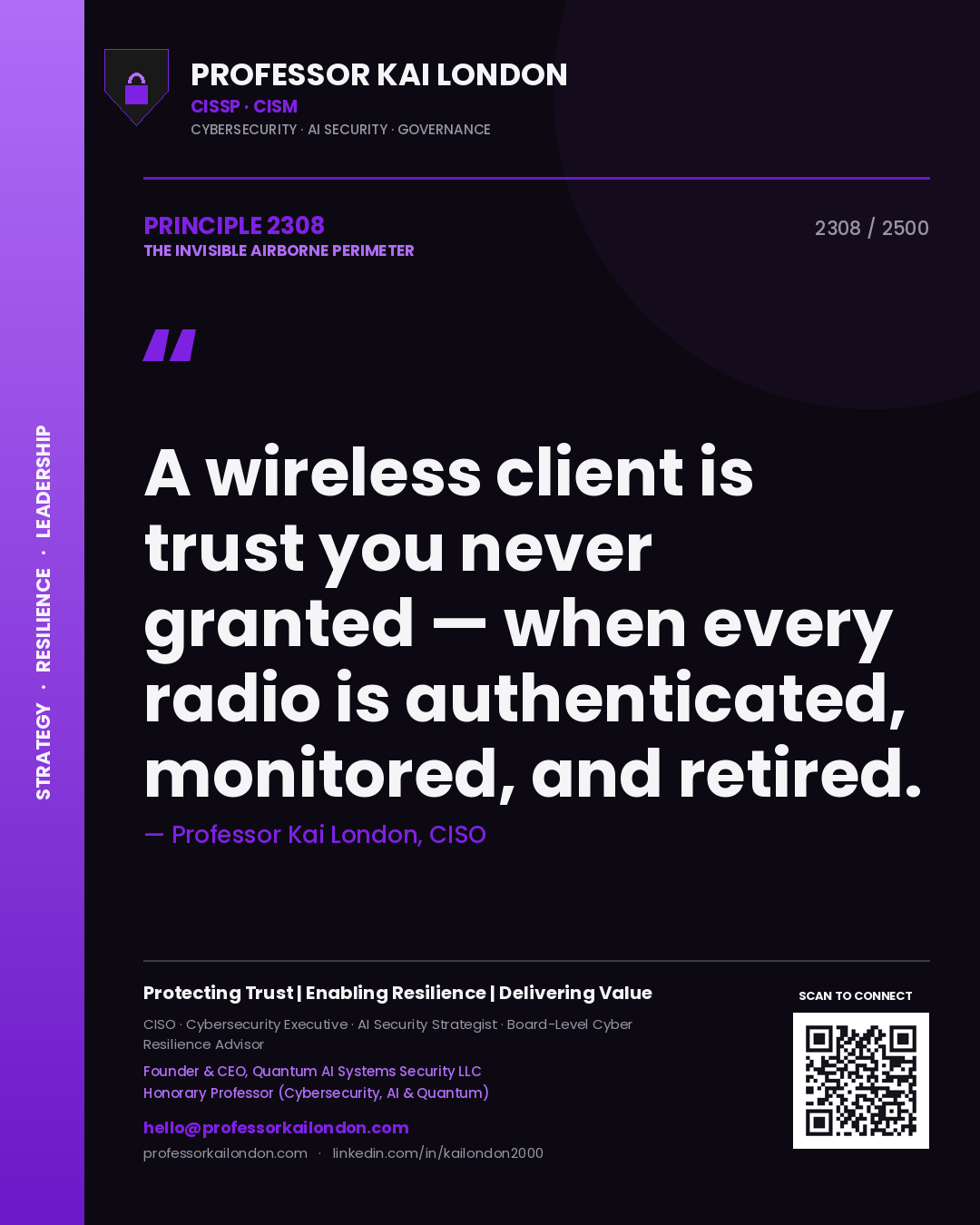 Professor Kai London principle 2308: A wireless client is trust you never granted — when every radio is authenticated, monitored, and retired.