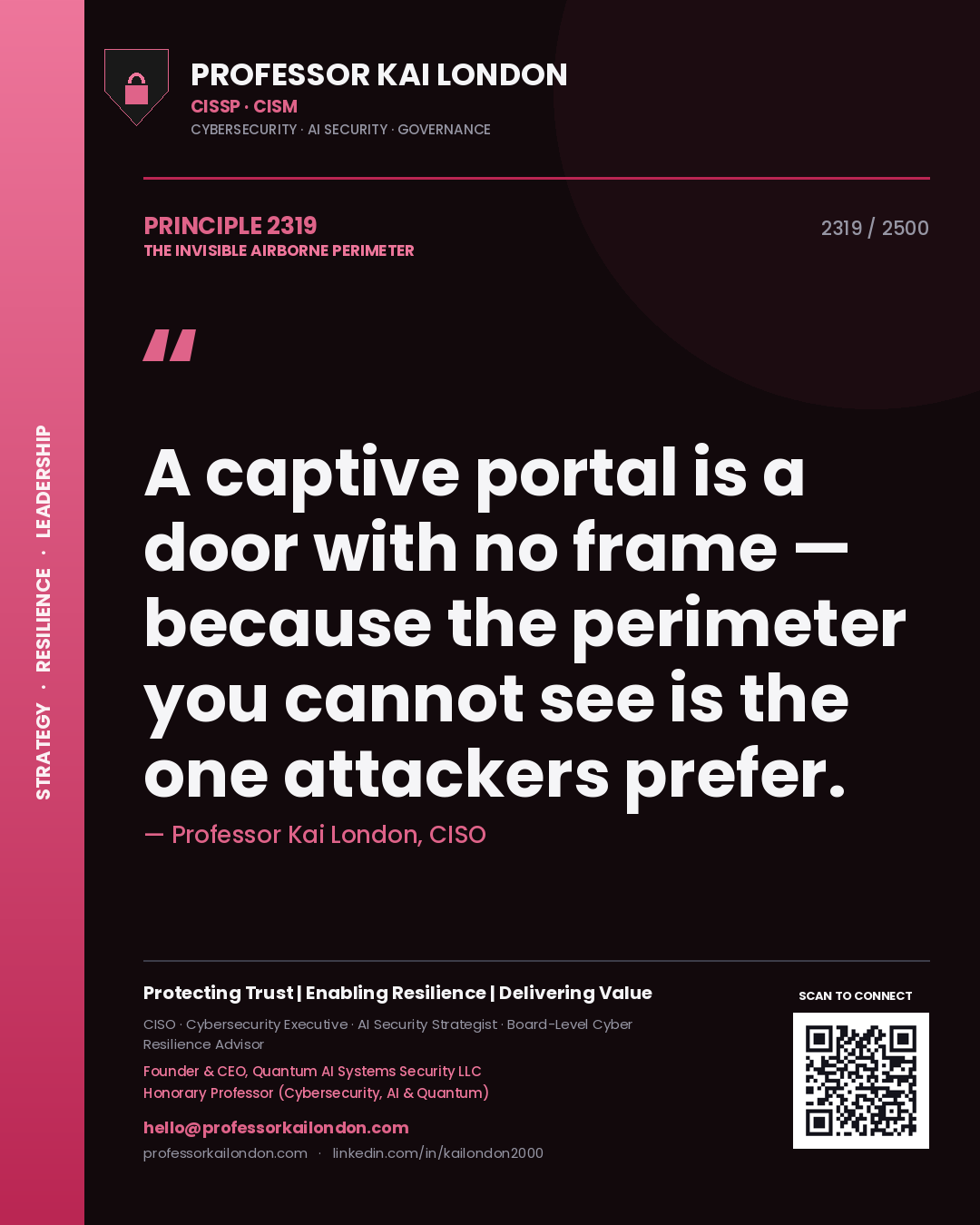 Professor Kai London principle 2319: A captive portal is a door with no frame — because the perimeter you cannot see is the one attackers prefer.