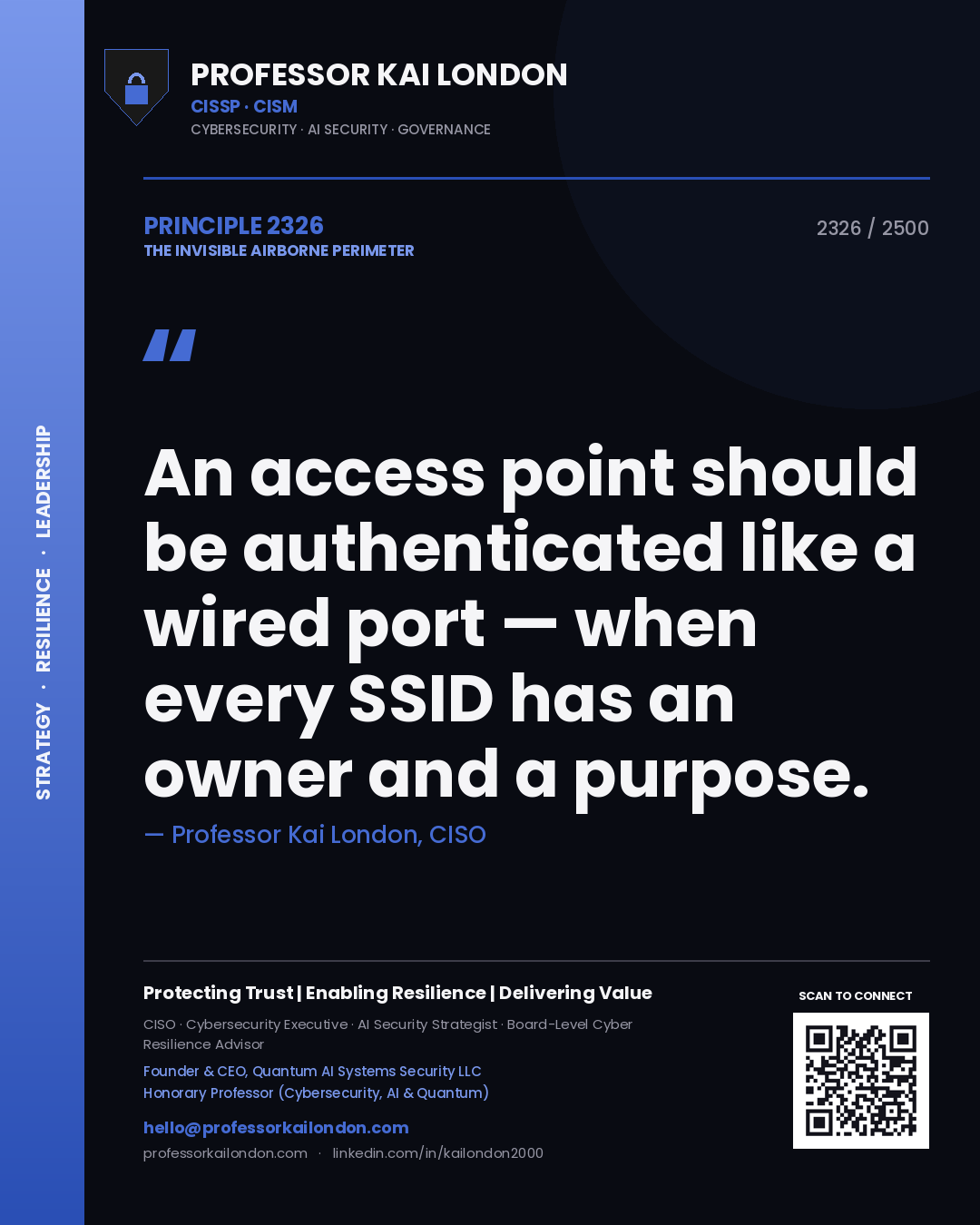 Professor Kai London principle 2326: An access point should be authenticated like a wired port — when every SSID has an owner and a purpose.