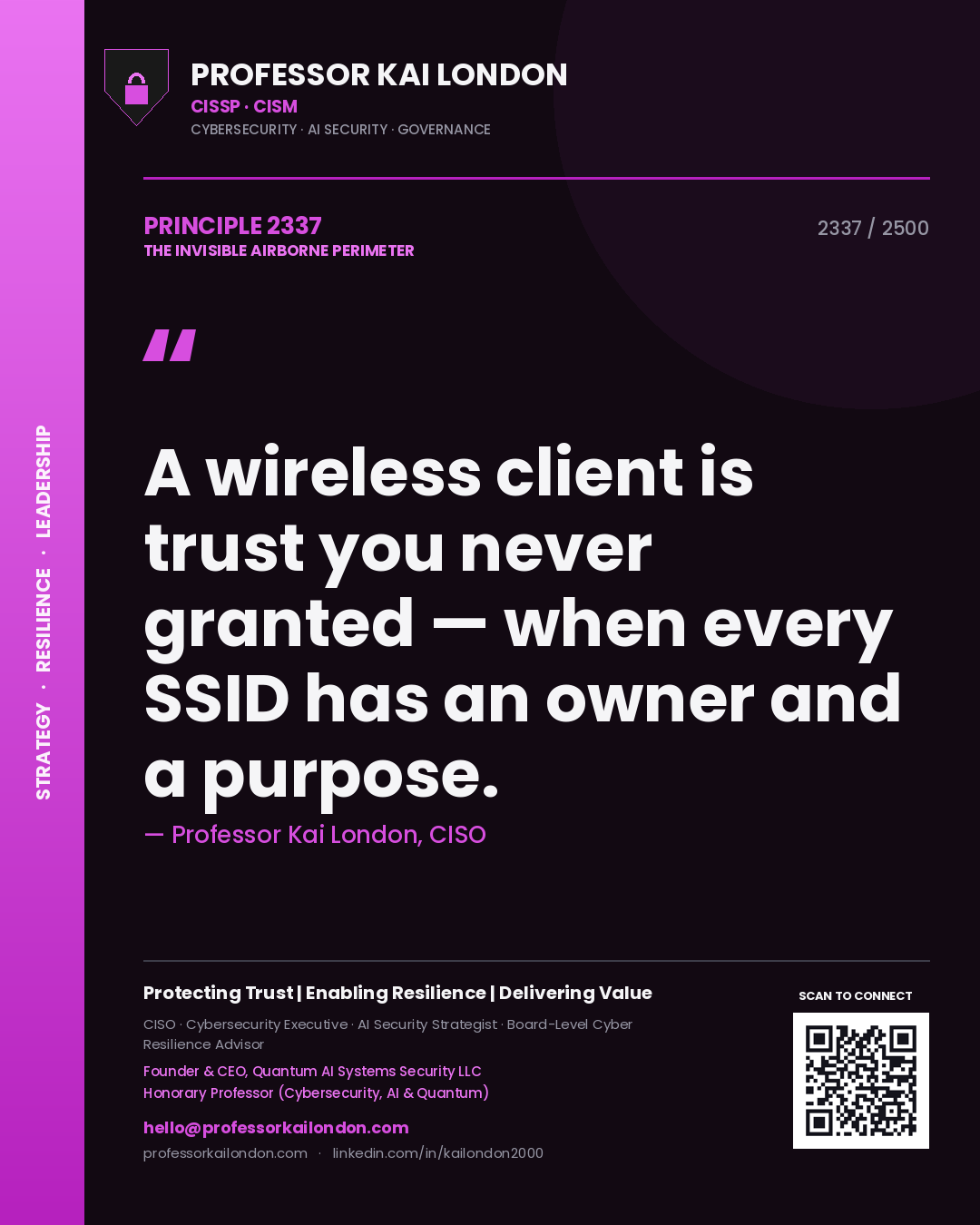 Professor Kai London principle 2337: A wireless client is trust you never granted — when every SSID has an owner and a purpose.