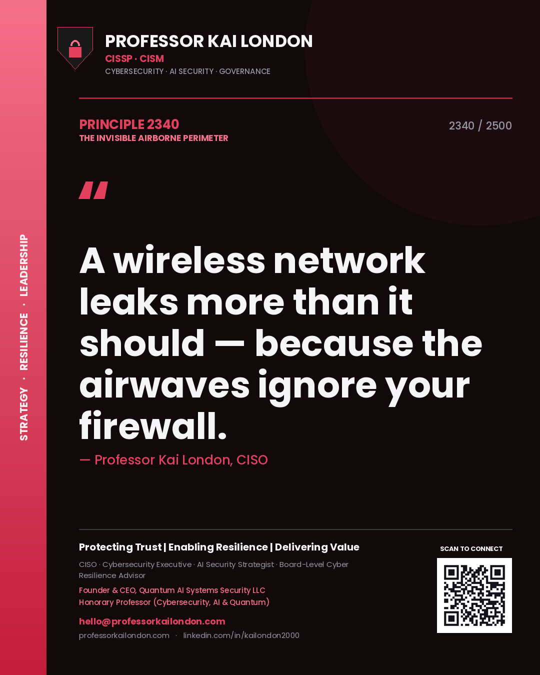 Professor Kai London principle 2340: A wireless network leaks more than it should — because the airwaves ignore your firewall.