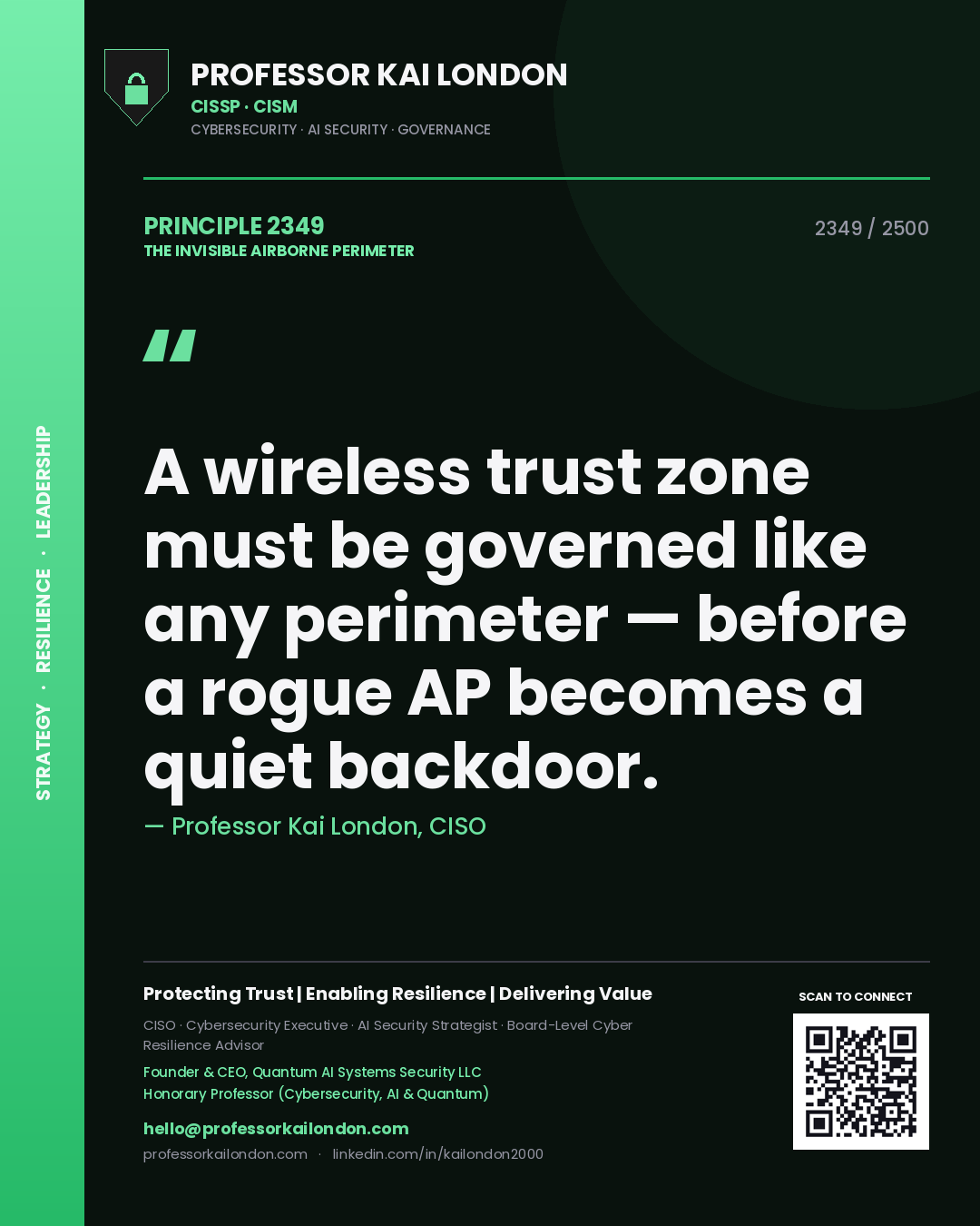 Professor Kai London principle 2349: A wireless trust zone must be governed like any perimeter — before a rogue AP becomes a quiet backdoor.