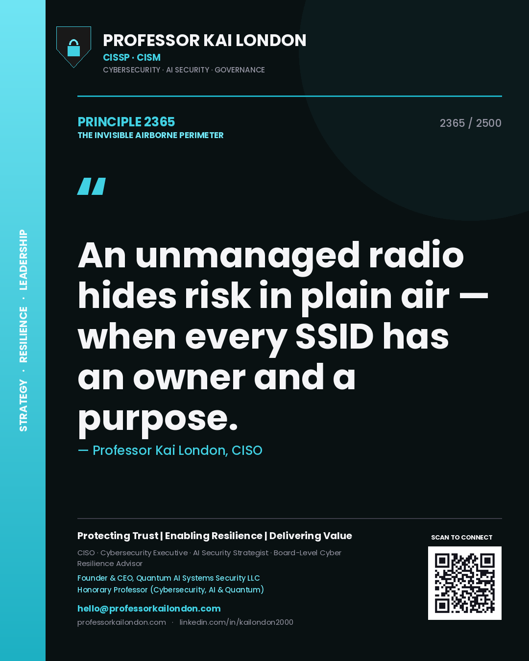 Professor Kai London principle 2365: An unmanaged radio hides risk in plain air — when every SSID has an owner and a purpose.