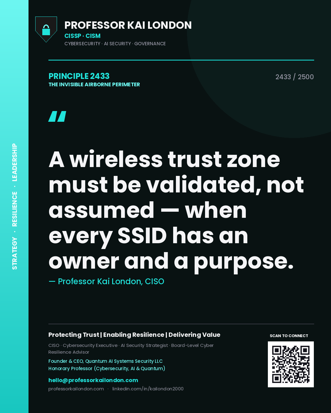 Professor Kai London principle 2433: A wireless trust zone must be validated, not assumed — when every SSID has an owner and a purpose.