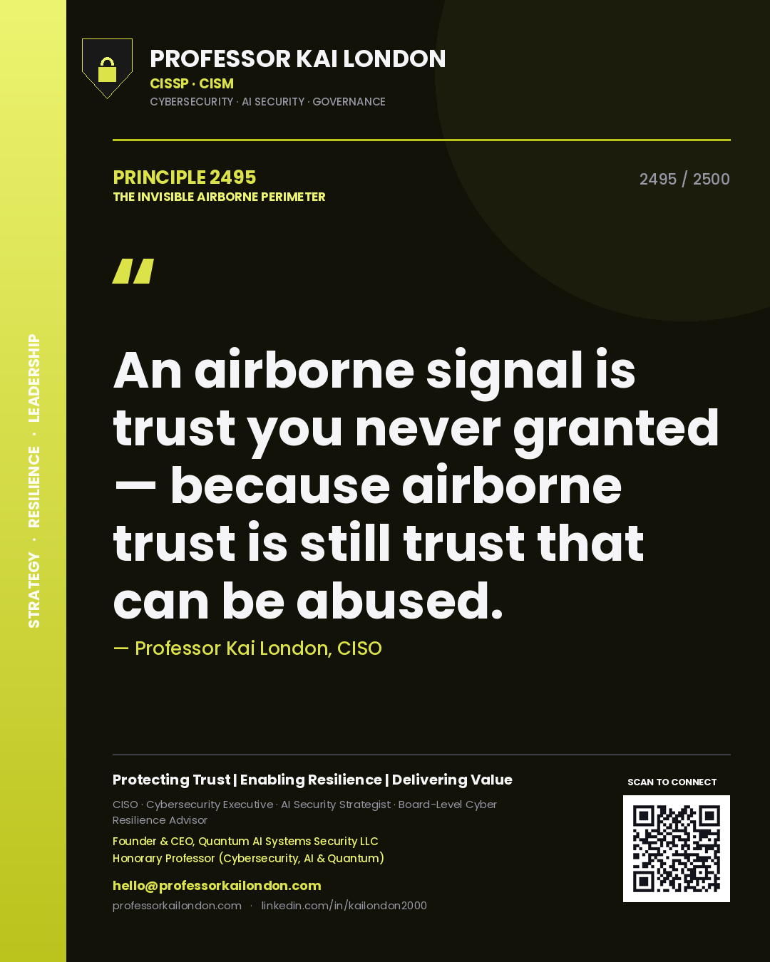 Professor Kai London principle 2495: An airborne signal is trust you never granted — because airborne trust is still trust that can be abused.