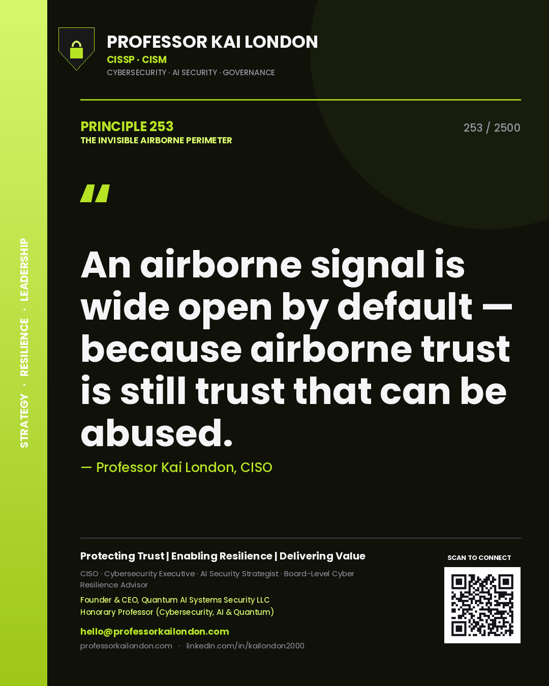 Professor Kai London principle 253: An airborne signal is wide open by default — because airborne trust is still trust that can be abused.