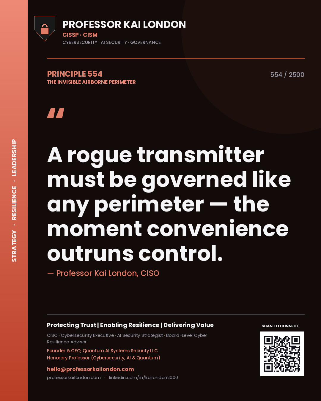 Professor Kai London principle 554: A rogue transmitter must be governed like any perimeter — the moment convenience outruns control.