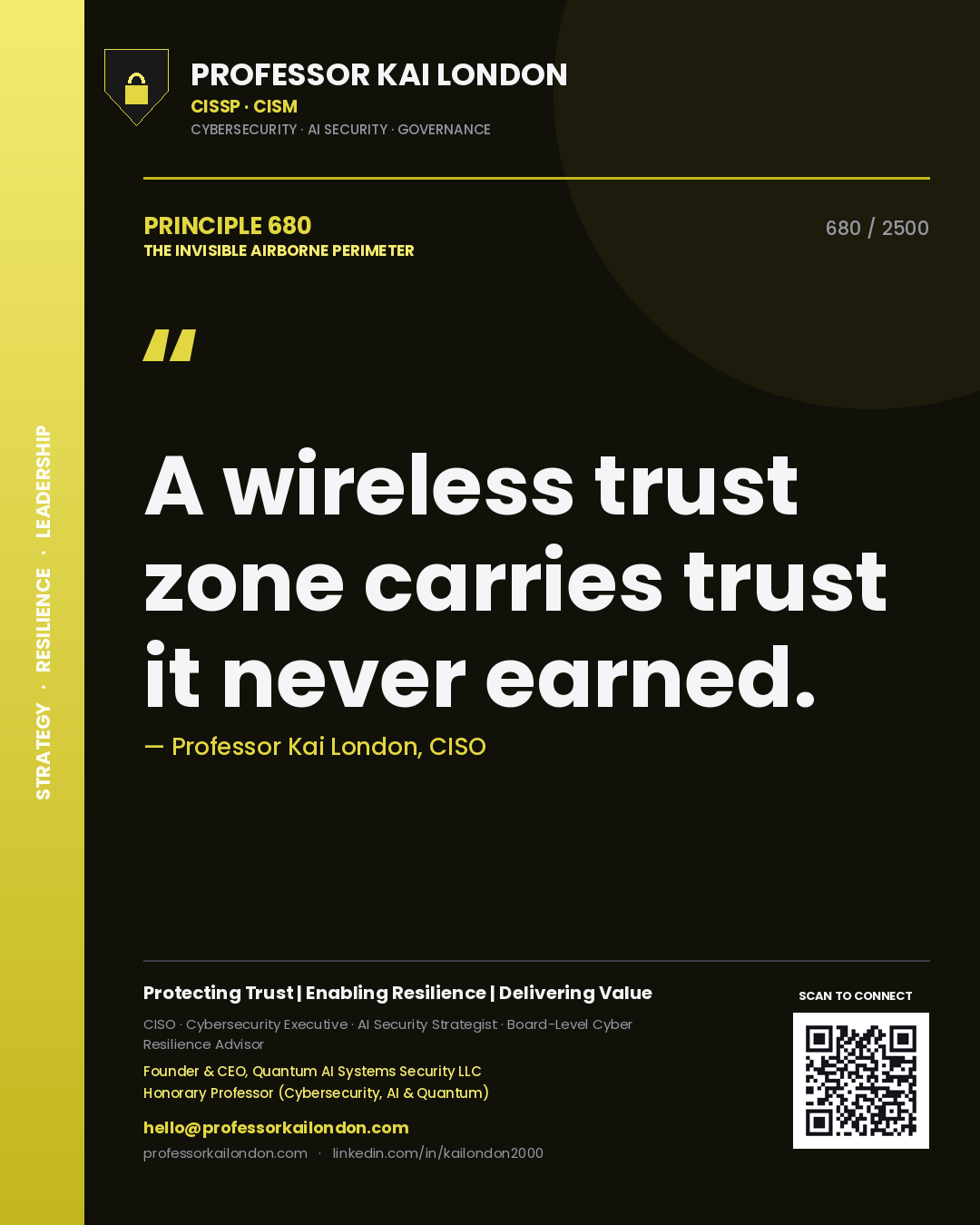 Professor Kai London principle 680: A wireless trust zone carries trust it never earned.