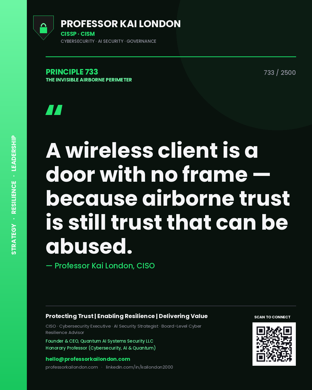 Professor Kai London principle 733: A wireless client is a door with no frame — because airborne trust is still trust that can be abused.