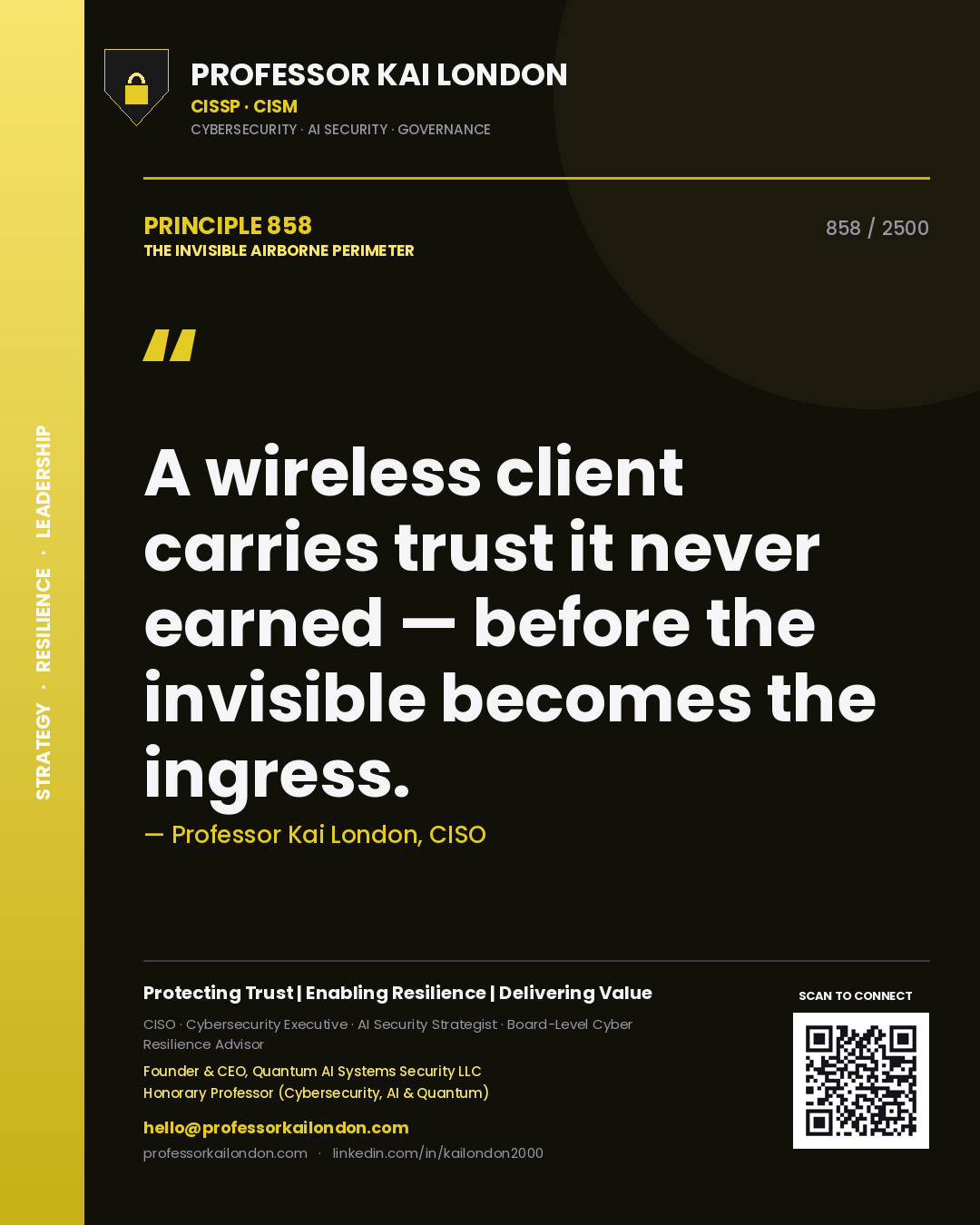 Quote card by Professor Kai London reading 'A wireless client carries trust it never earned — before the invisible becomes the ingress.'. From the book The Invisible Airborne Perimeter.