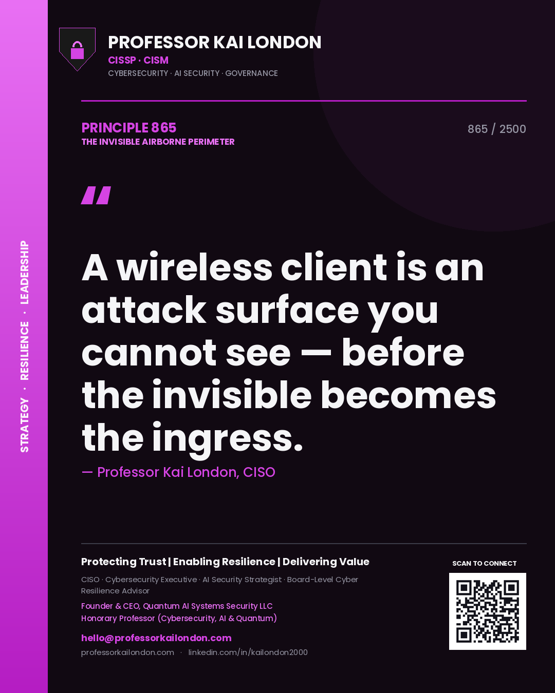 Professor Kai London principle 865: A wireless client is an attack surface you cannot see — before the invisible becomes the ingress.
