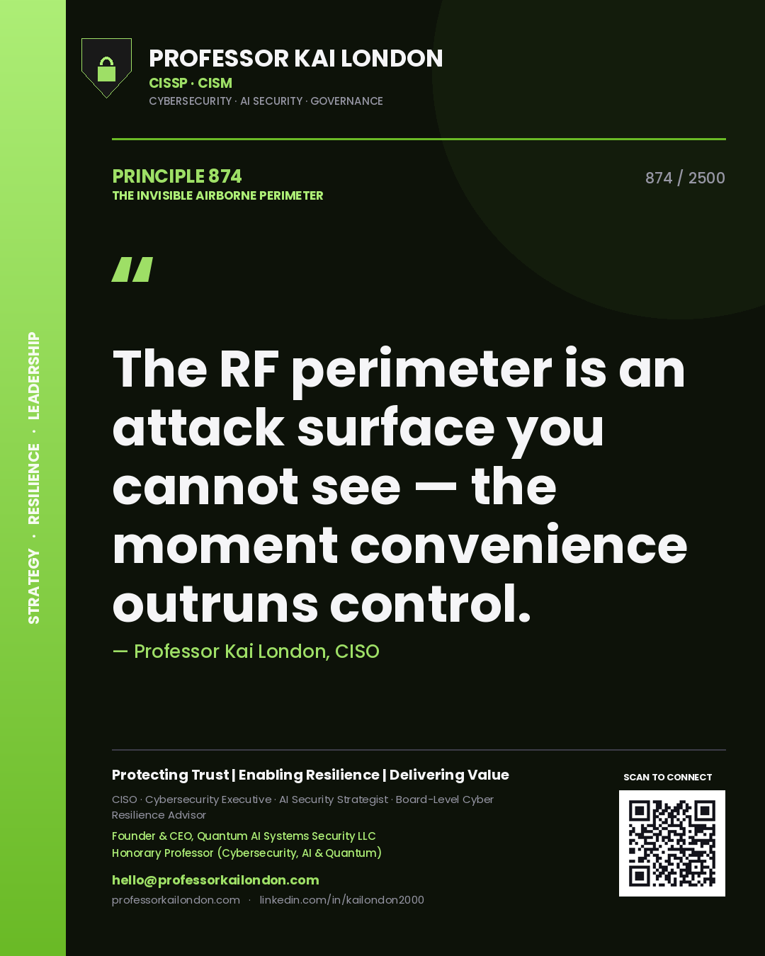 Professor Kai London principle 874: The RF perimeter is an attack surface you cannot see — the moment convenience outruns control.