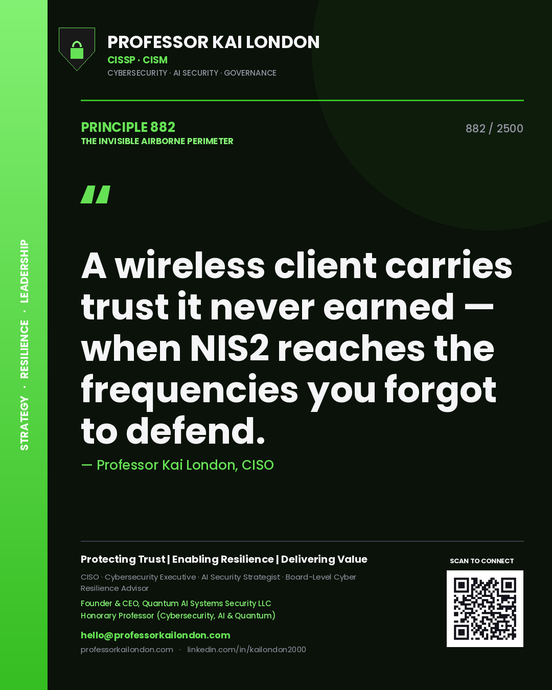 Professor Kai London principle 882: A wireless client carries trust it never earned — when NIS2 reaches the frequencies you forgot to defend.