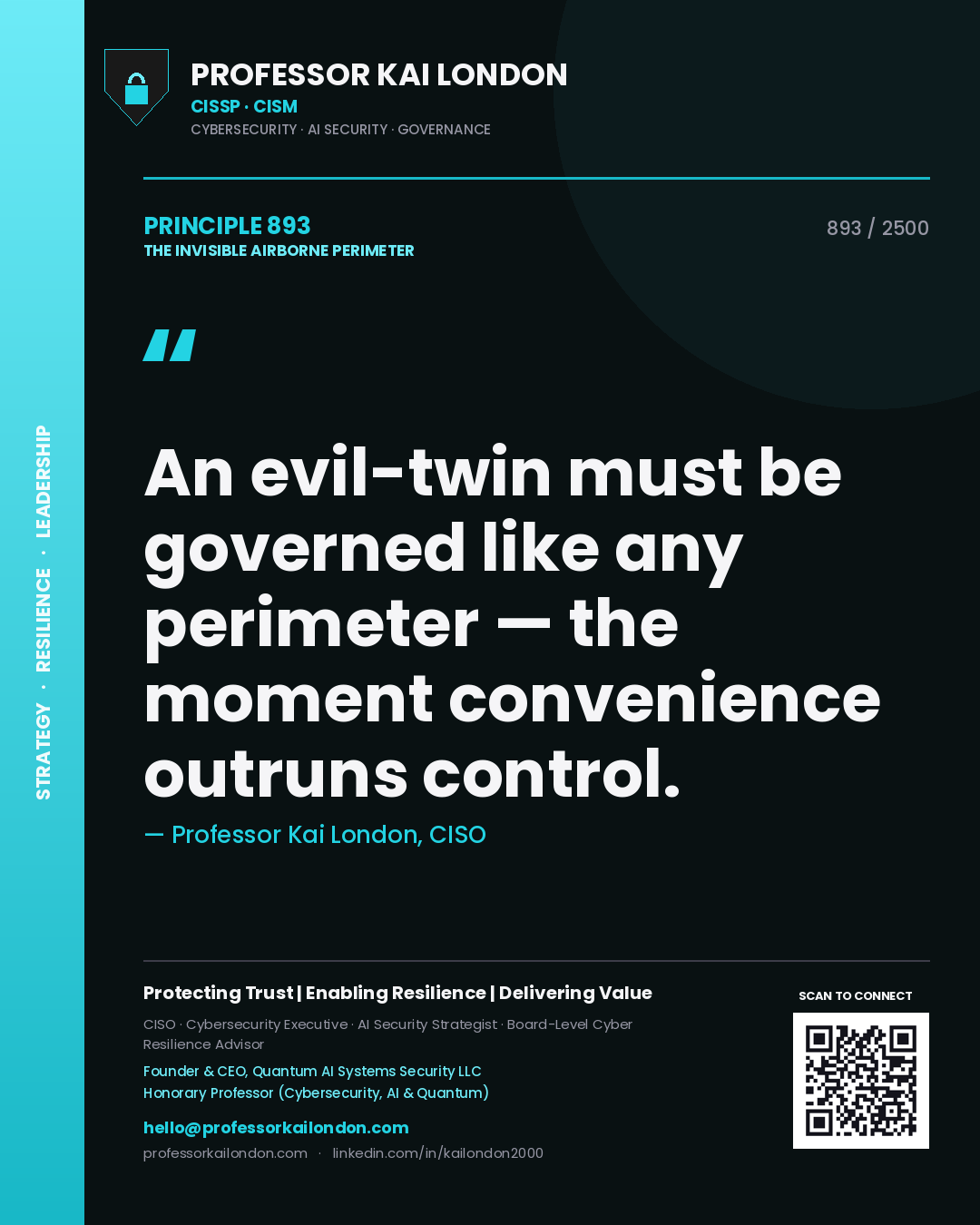 Professor Kai London principle 893: An evil-twin must be governed like any perimeter — the moment convenience outruns control.