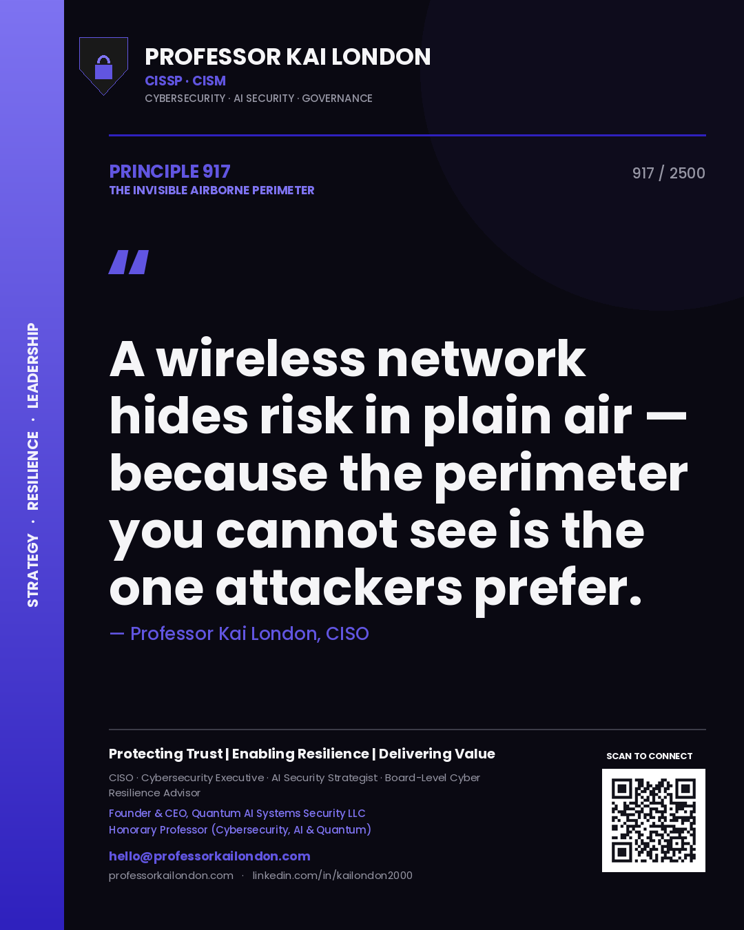 Professor Kai London principle 917: A wireless network hides risk in plain air — because the perimeter you cannot see is the one attackers prefer.